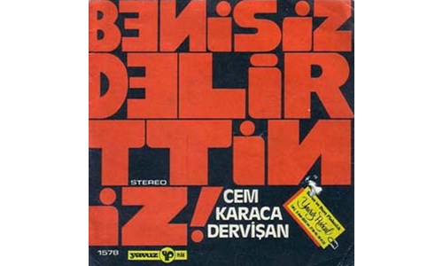 BENİ SİZ DELİRTTİNİZ (CEM KARACA/DERVİŞAN)